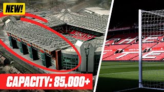 What Would Old Trafford Redeveloped Look Like With 85,000+ Capacity?
