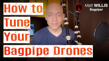 How to Tune Your Bagpipe Drones! (Step-by-Step Guide)