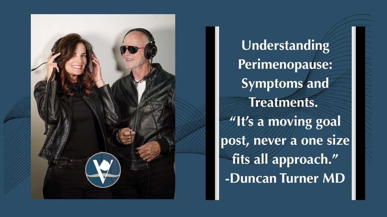 EP:63 Understanding Perimenopause: Symptoms, Challenges, and Treatments