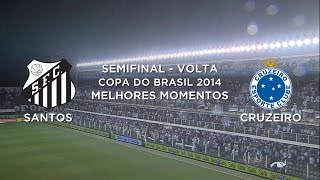 Melhores Momentos - Santos 3 x 3 Cruzeiro - Copa do Brasil - 05/11/2014