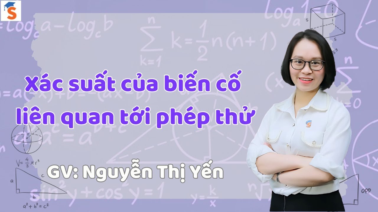 Xác suất của biến cố liên quan tới phép thử | Toán 9 Nâng cao | GV: Nguyễn Thị Yến