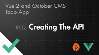 Vue 2 and October CMS Todo App - Part 02 - Creating The API