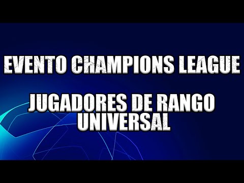 GUIA EVENTO CHAMPIONS Y JUGADORES DE RANGO UNIVERSAL