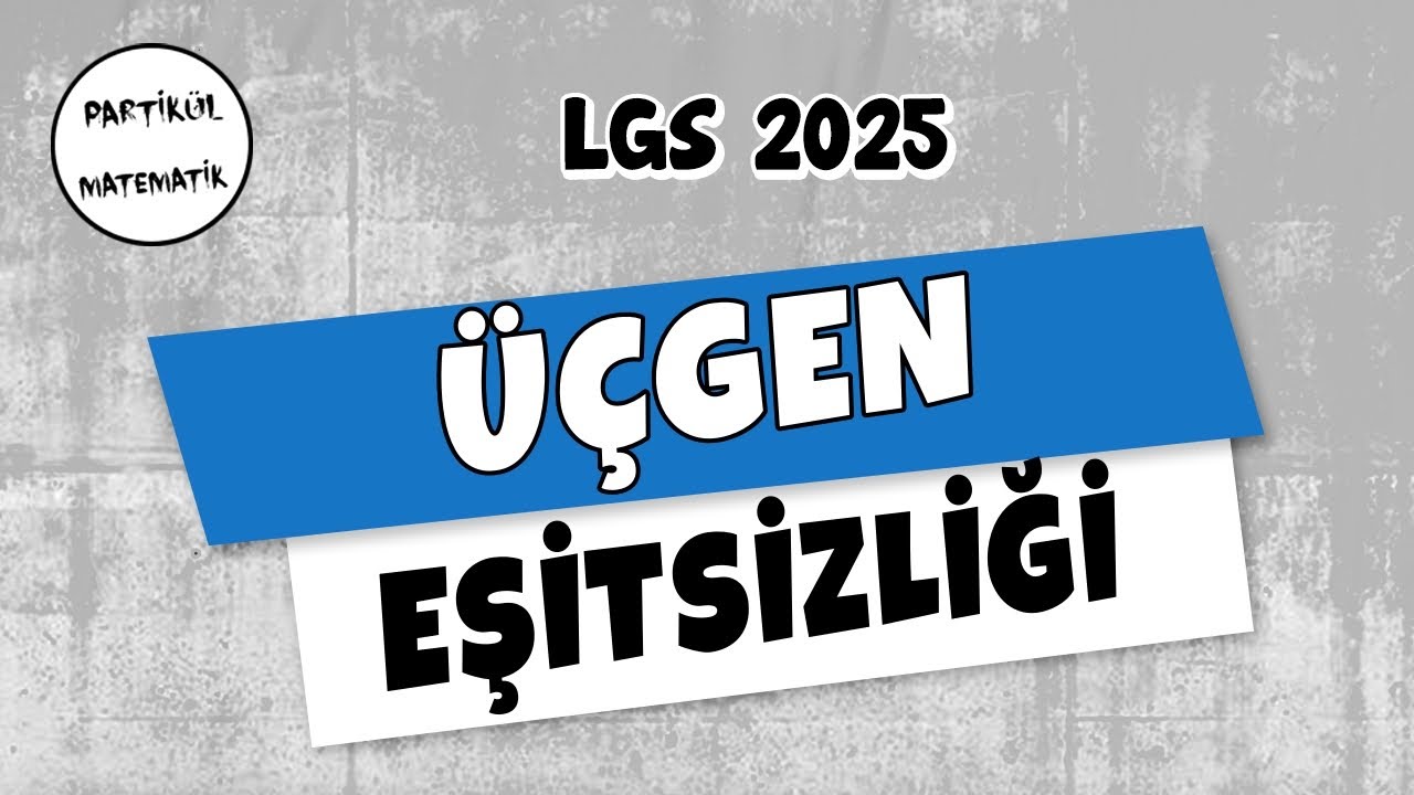 Üçgen Eşitsizliği | LGS 2025 | 8.Sınıf Matematik