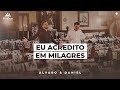 Alvaro & Daniel -  Eu Acredito em Milagres (Clipe Oficial)