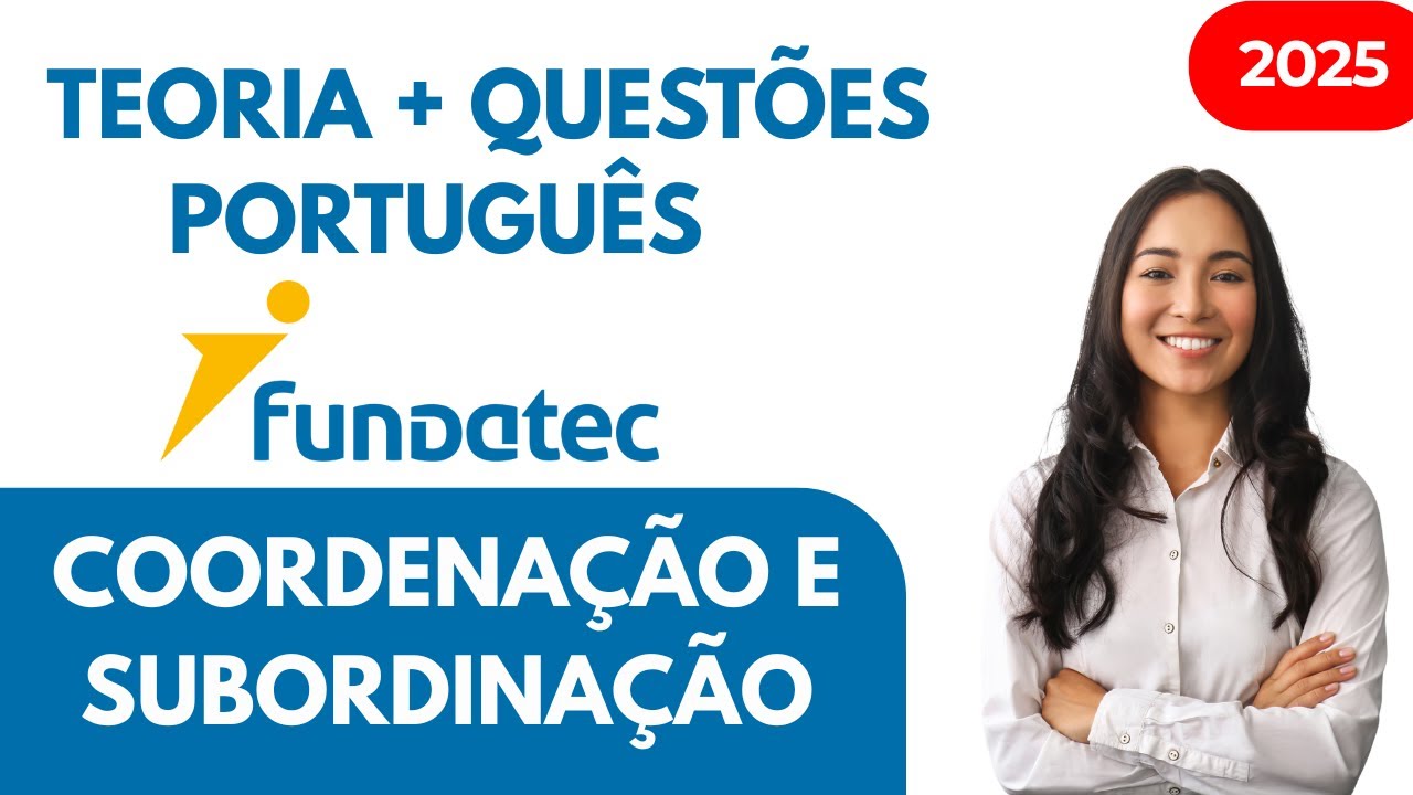 Coordenação e Subordinação FUNDATEC - Teoria e Resolução de Questões de Português 2025