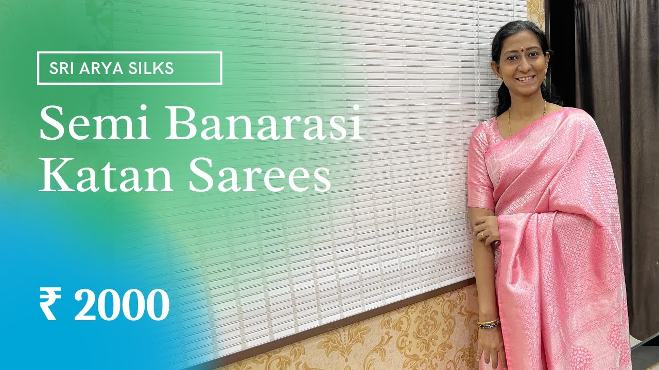 Semi Banarasi Katan Sarees (From ₹2000) - Sri Arya Silks
