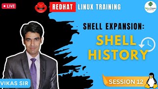 Session-12 | Shell Expansion: Shell History | Managing Shell History In RHEL | Nehra Classes