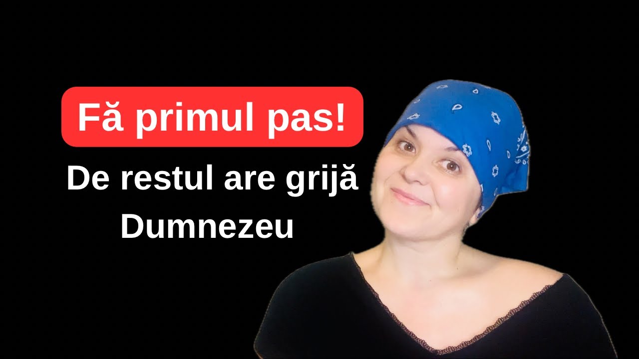 FĂ PRIMUL PAS!  DE RESTUL SE OCUPĂ DUMNEZEU . Ascultă acest mesaj