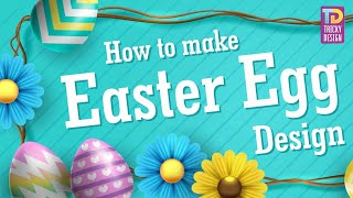 HOW TO MAKE EASTER EGG DESIGN