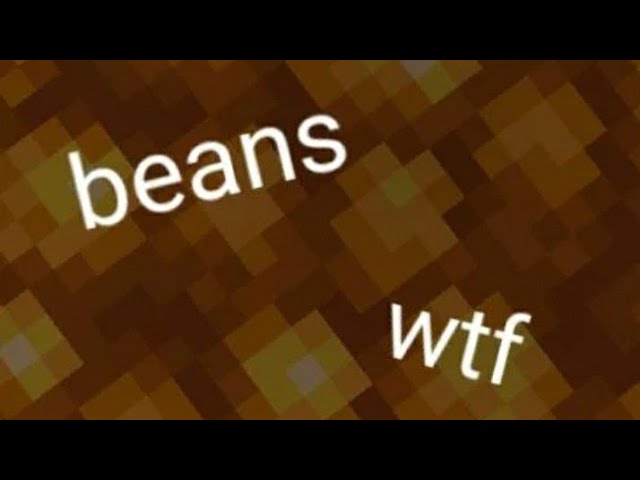 Beans WTF meme compilation