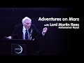 Adventures on mars with lord martin rees astronomer royal  we the curious