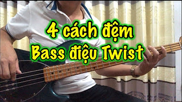 Hướng dẫn bass điệu Twist thường gặp