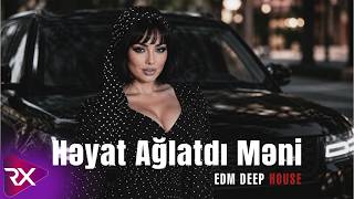 Həyat Ağlatdı Məni (Edm Deep House) Yeni Ritmxane