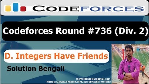 Codeforces Round #736 (Div. 2)- Problem D- Integers Have Friends- Bangla Solution