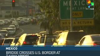 Mexico: New Cross-Border Tijuana Airport Bridge Opens
