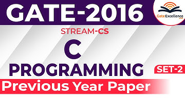 C Programming  - Question & Solutions - Year 2016 (Set -2) | GATE Computer Science | GateExcellence