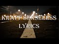 KRAFF SENSELESS LYRICS mp3