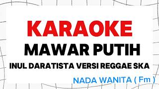 KARAOKE MAWAR PUTIH - INUL DARATISTA COVER REGGAE SKA