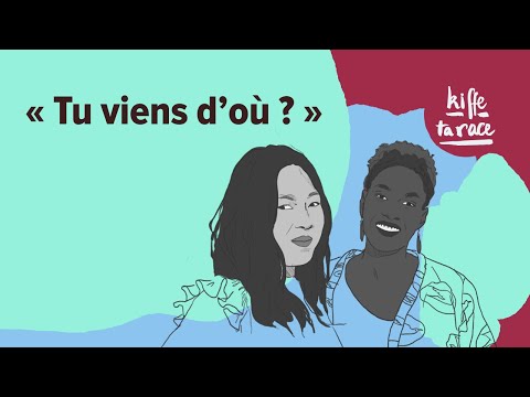 #01 - « Tu viens d’où ? »