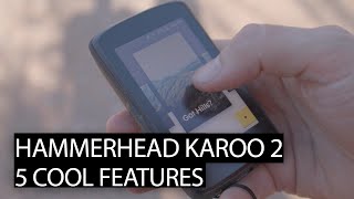 5 Cool things about the Hammerhead Karoo 2