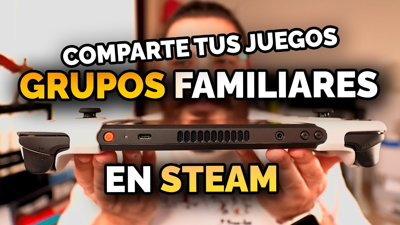 Todo lo que necesitas saber de Grupos Familiares en Steam (y Steam Deck ...