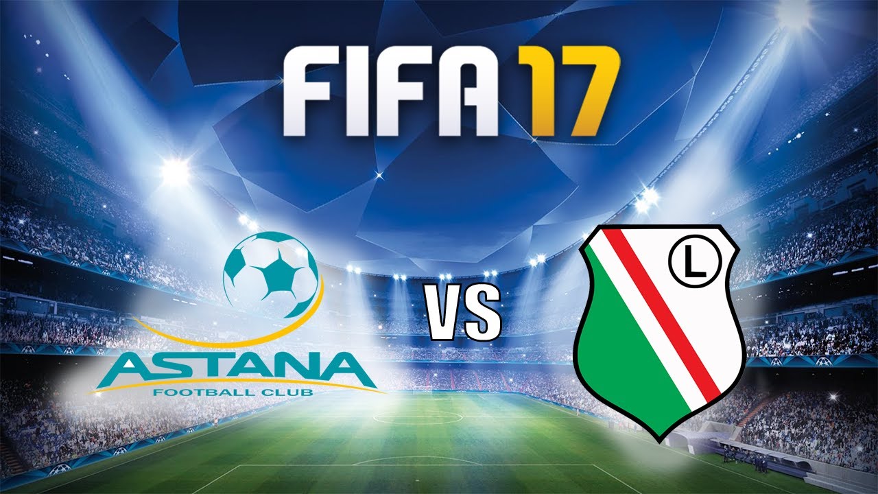 LEGIA vs ASTANA | FIFA 17