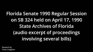 April 17, 1990 | Full Florida Senate Floor Debate Including SB 324 (Wrongful Death Act)