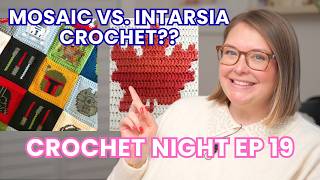 Crochet Night 🧶 What's the difference between Mosaic + Intarsia Crochet & More! Episode 19