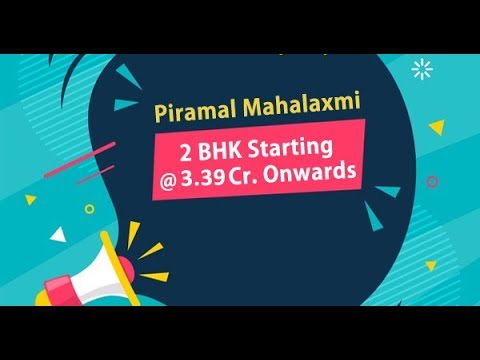 Piramal Mahalaxmi in Mahalakshmi |2 BHK,3 BHK | Rera,Review,Floor Plan