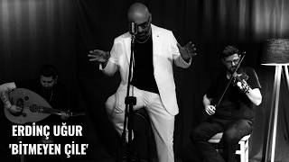Erdinç Uğur - Bitmeyen Çile