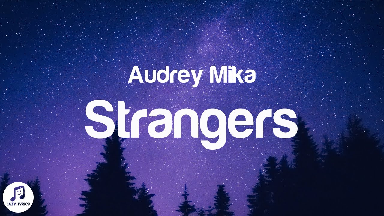 Audrey Mika – Strangers Lyrics