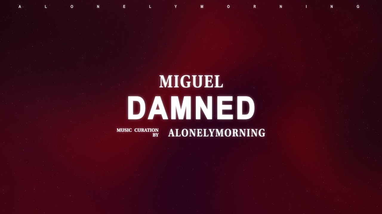 Tonton Miguel - damned (Lyrics) di YouTube Tonton Miguel - damned (Lyrics) di YouTube