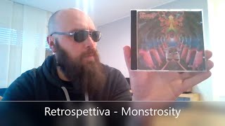 Retrospettiva - Monstrosity