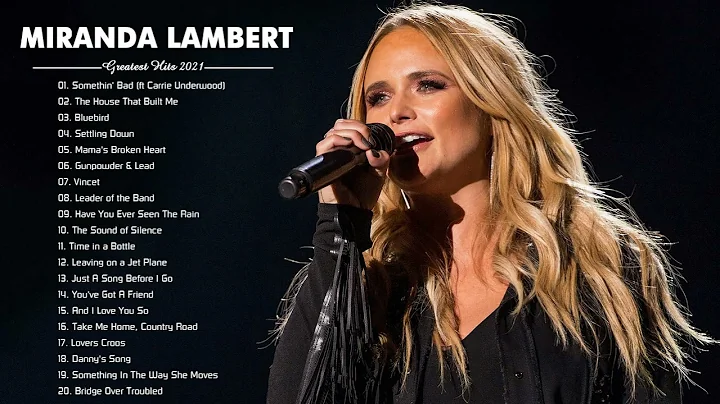 Miranda Lambert Greatest Hits Full Album 2022  | B...
