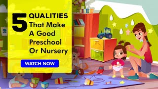5 Qualities That Make A Good Preschool Or Nursery