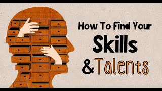 How To Find Your Skills And Talents