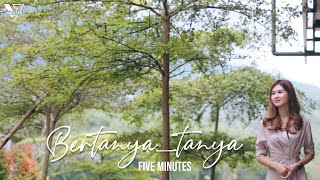 Five Minutes - Bertanya Tanya | Teaser