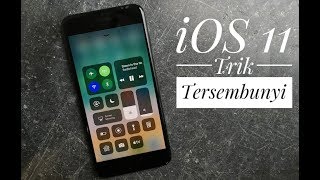 REVIEW iOS 11 (Indonesia) : Tips & Trik Tersembunyi