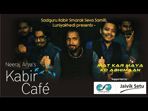 Mat Kar Maya Ko Ahankar by Kabir Cafe - Live Performance at Jaivik Setu - video from Jaivik Setu