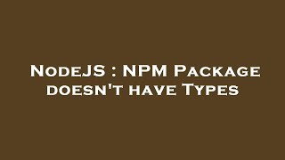 NodeJS : NPM Package doesn't have Types
