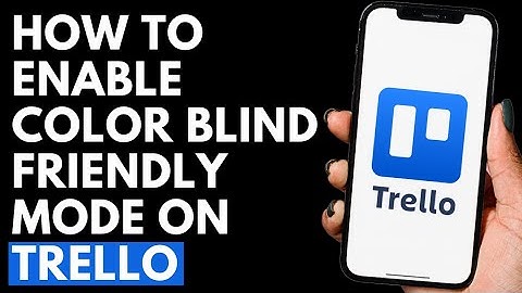 How To Enable Color Blind Friendly Mode on Trello in Android Phone | Trello Tutorial