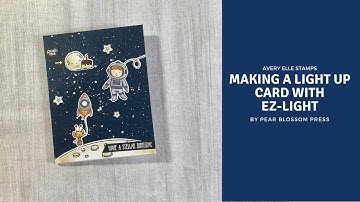 EZ-Light by Pear Blossom Press | Avery Elle Astronauts Light Up Card