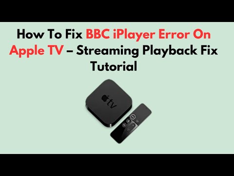 How To Fix BBC iPlayer Error On Apple TV Streaming Playback Fix Tutorial