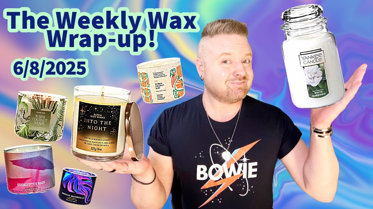The Weekly Wax Wrap-up! 6/8/2025