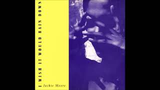 Jackie Moore - &#39;I Wish It Would Rain Down [Radio Version]&#39; (1990)