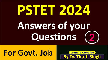 PSTET 2024 Answers of your Questions 2 Dr. Tirath singh l Learn to Actualize