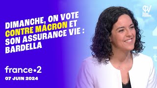 DIMANCHE, ON VOTE CONTRE MACRON ET SON ASSURANCE VIE : BARDELLA