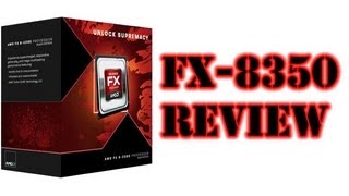 FX-8350 Vishera 4.0ghz 8-Core AMD CPU Unboxing, Review & Benchmarking