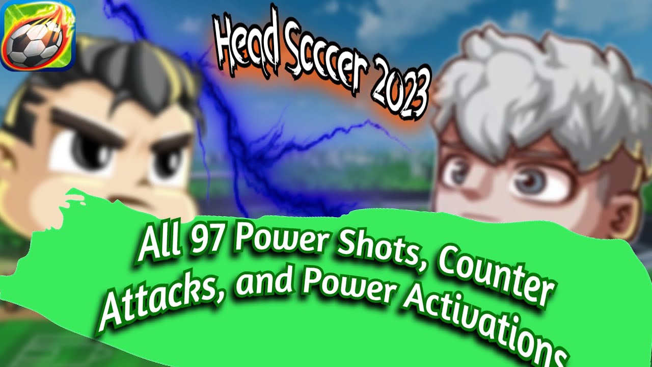 2023) Head Soccer - All 97 Power Shots, Counter Attacks, and Power  Activations 